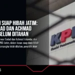 Penyidikan Suap Hibah Jatim: Anwar Sadad dan Achmad Iskandar Belum Ditahan