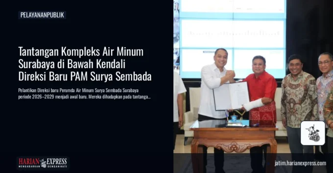 Tantangan Kompleks Air Minum Surabaya di Bawah Kendali Direksi Baru PAM Surya Sembada