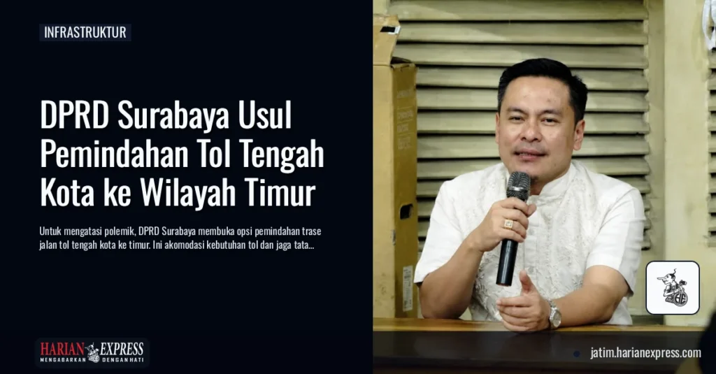 DPRD Surabaya Usul Pemindahan Tol Tengah Kota ke Wilayah Timur