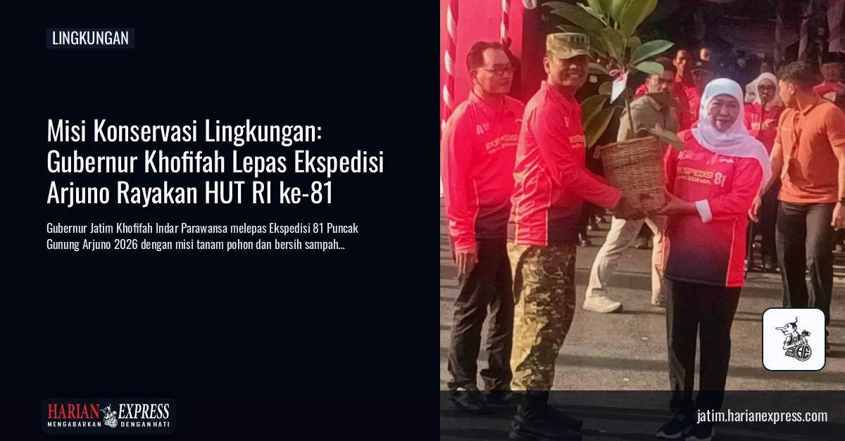 Misi Konservasi Lingkungan: Gubernur Khofifah Lepas Ekspedisi Arjuno Rayakan HUT RI ke-81