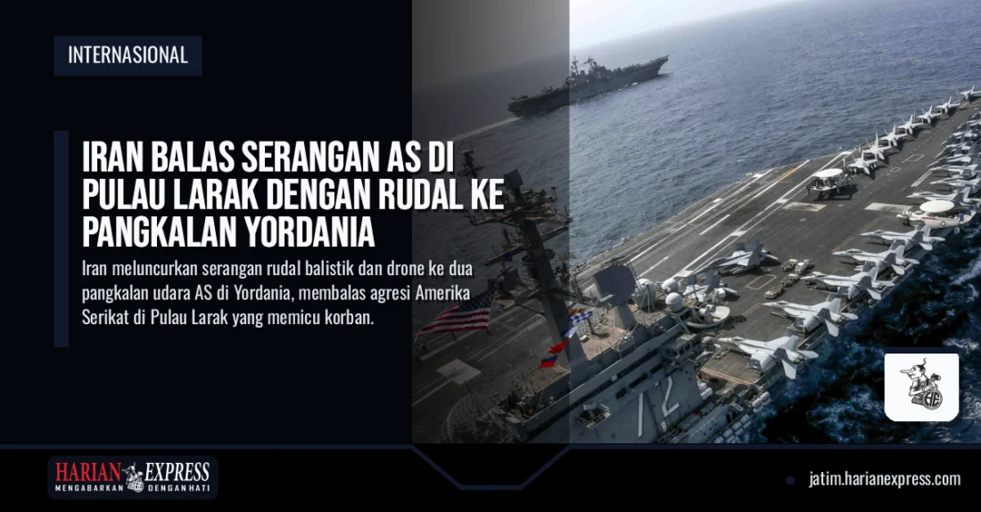 Iran Balas Serangan AS di Pulau Larak dengan Rudal ke Pangkalan Yordania