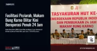 Fasilitasi Peziarah, Makam Bung Karno Blitar Kini Beroperasi Penuh 24 Jam