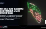 Muktamar NU ke-35 Jombang: Debat Panas dan Atraksi Drone Memukau