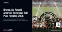 Drama Adu Penalti Antarkan Persebaya Raih Piala Presiden 2026