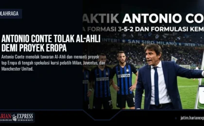 Antonio Conte Tolak Al-Ahli Demi Proyek Eropa Antonio Conte Tolak Al-Ahli Demi Proyek Eropa