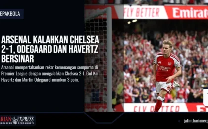 Arsenal Kalahkan Chelsea 2-1, Odegaard dan Havertz Bersinar