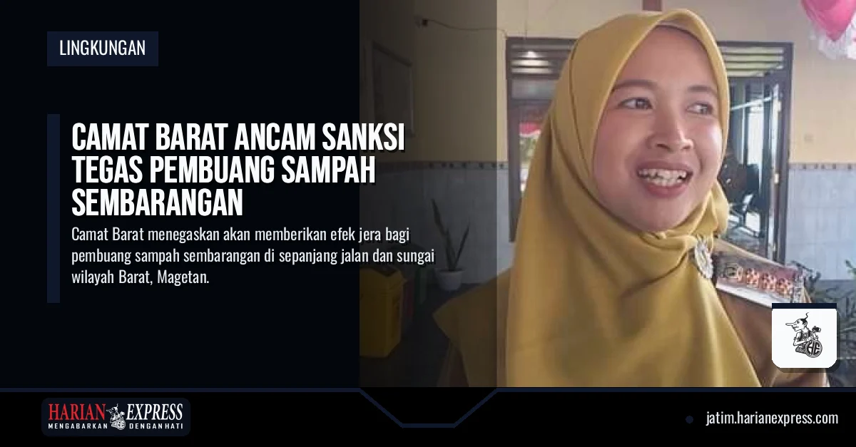 Camat Barat Ancam Sanksi Tegas Pembuang Sampah Sembarangan