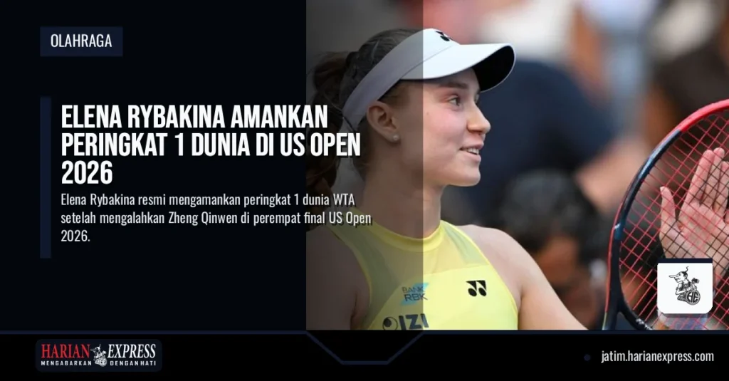Elena Rybakina Amankan Peringkat 1 Dunia di US Open 2026