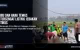 Ibu dan Anak Tewas Tersengat Listrik Jebakan Tikus