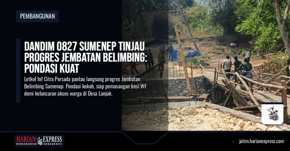 Dandim 0827 Sumenep Tinjau Progres Jembatan Belimbing: Pondasi Kuat