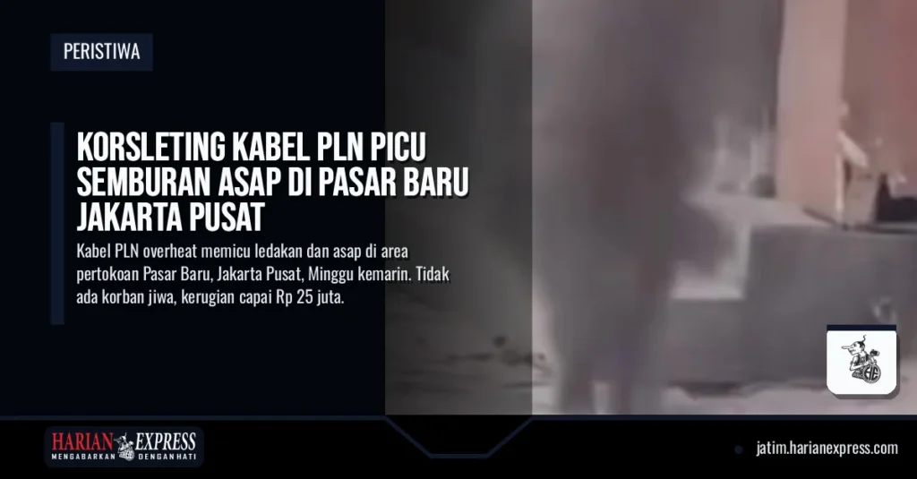 Korsleting Kabel PLN Picu Semburan Asap di Pasar Baru Jakarta Pusat