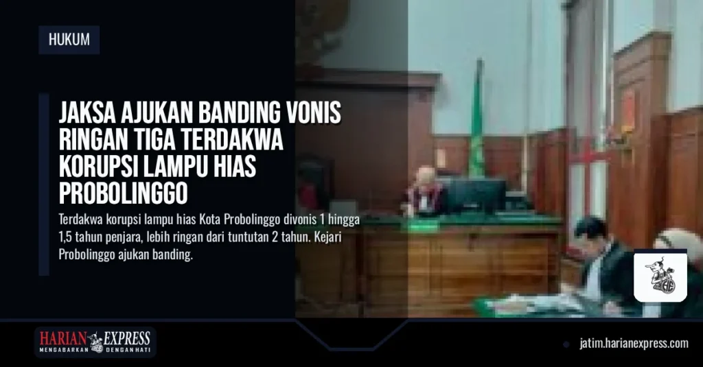 Jaksa Ajukan Banding Vonis Ringan Tiga Terdakwa Korupsi Lampu Hias Probolinggo
