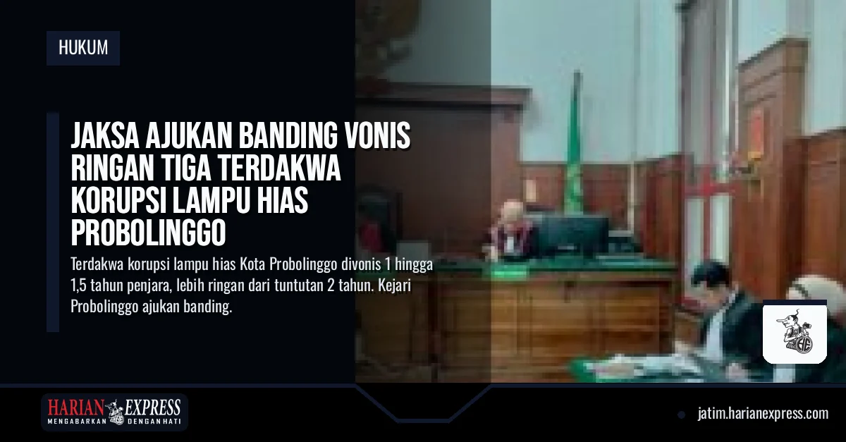 Jaksa Ajukan Banding Vonis Ringan Tiga Terdakwa Korupsi Lampu Hias Probolinggo