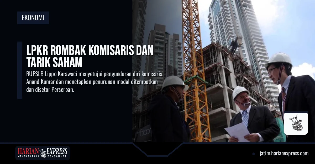 LPKR Rombak Komisaris dan Tarik Saham