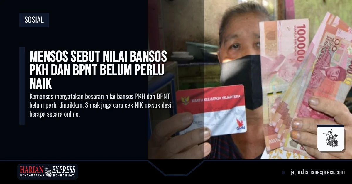 Mensos Sebut Nilai Bansos PKH dan BPNT Belum Perlu Naik