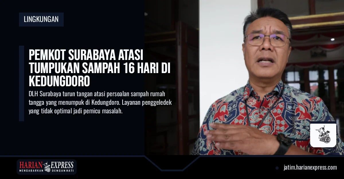 Pemkot Surabaya Atasi Tumpukan Sampah 16 Hari di Kedungdoro