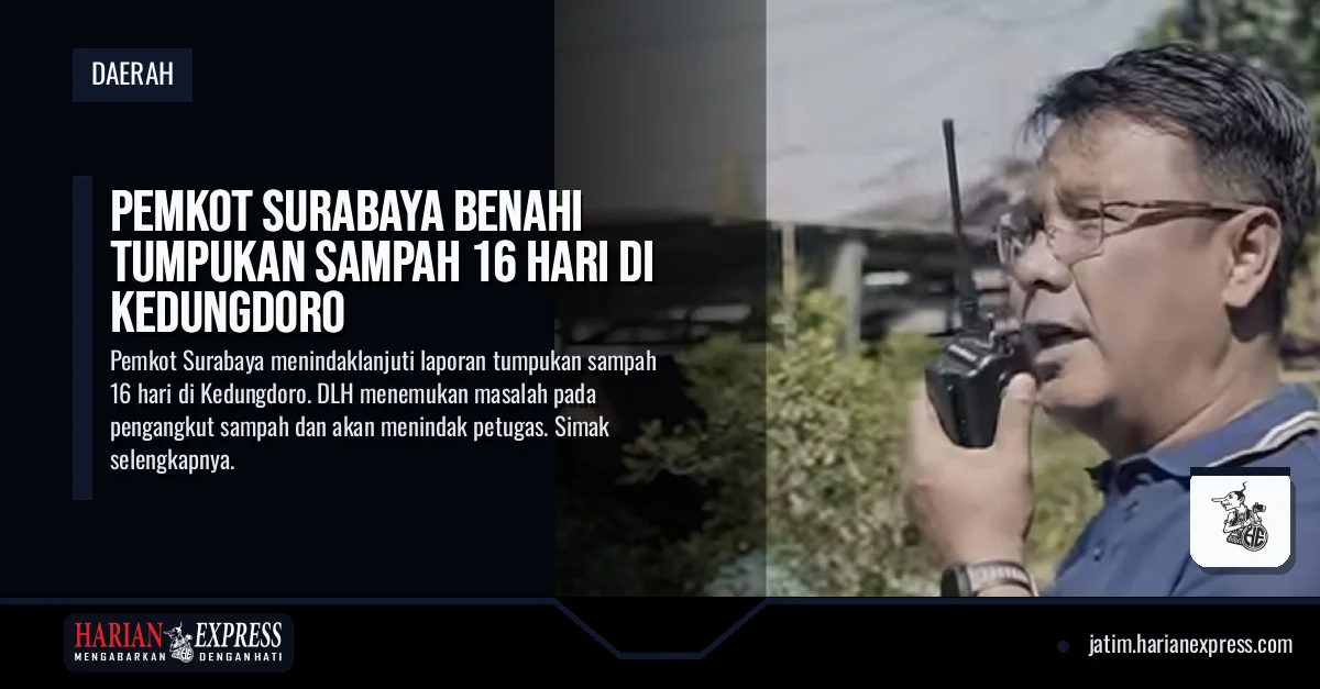 Pemkot Surabaya Benahi Tumpukan Sampah 16 Hari di Kedungdoro