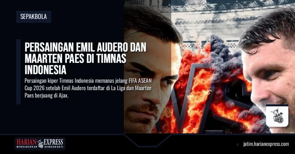 Persaingan Emil Audero dan Maarten Paes di Timnas Indonesia