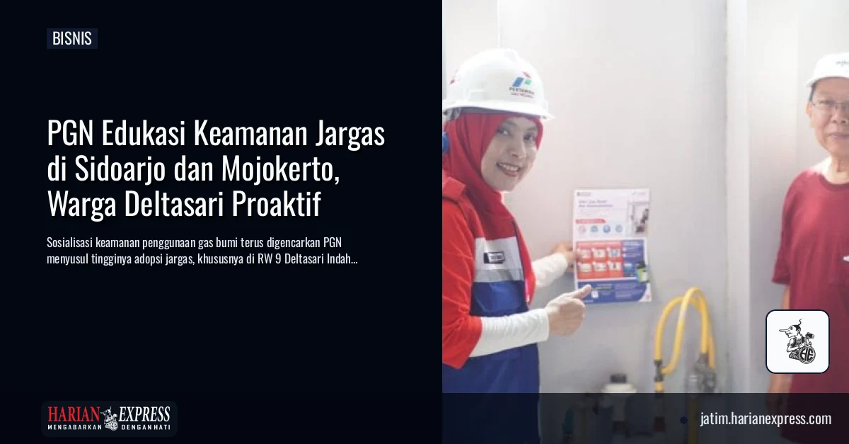 PGN Edukasi Keamanan Jargas di Sidoarjo dan Mojokerto, Warga Deltasari Proaktif