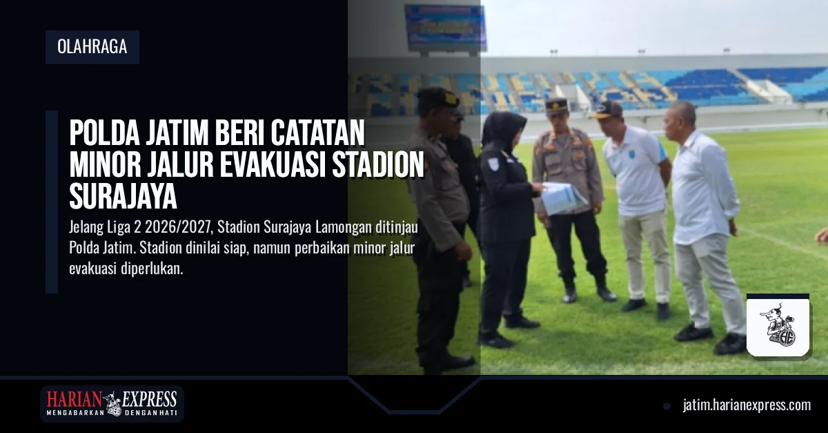 Polda Jatim Beri Catatan Minor Jalur Evakuasi Stadion Surajaya