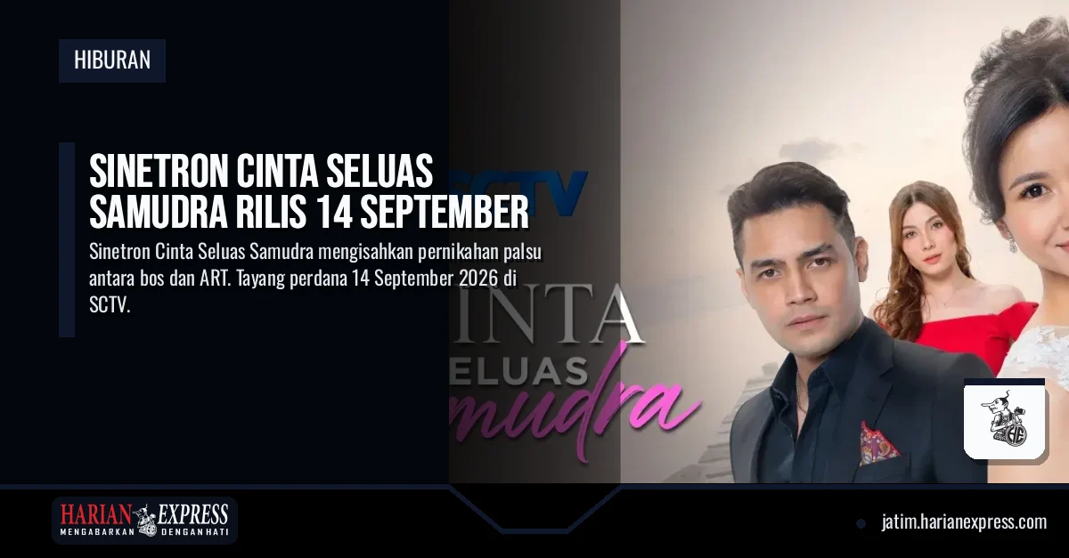 Sinetron Cinta Seluas Samudra Rilis 14 September