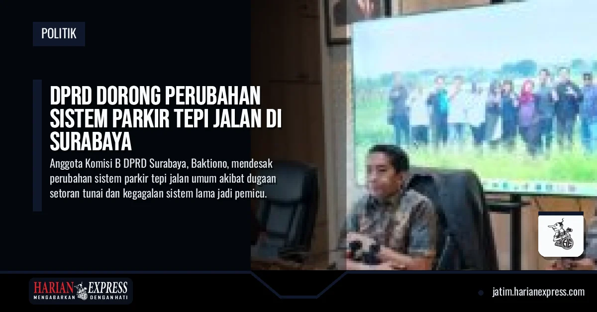 DPRD Dorong Perubahan Sistem Parkir Tepi Jalan di Surabaya