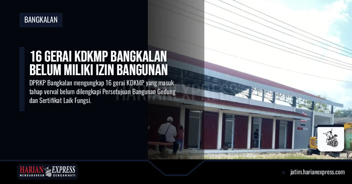 16 Gerai KDKMP Bangkalan Belum Miliki Izin Bangunan