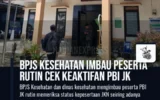 BPJS Kesehatan Imbau Peserta Rutin Cek Keaktifan PBI JK