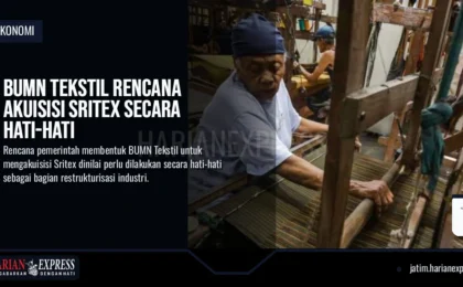 BUMN Tekstil Rencana Akuisisi Sritex Secara Hati-Hati