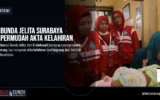 Bunda Jelita Surabaya Permudah Akta Kelahiran