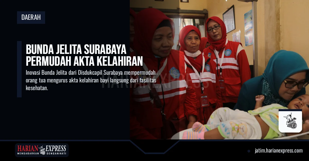 Bunda Jelita Surabaya Permudah Akta Kelahiran