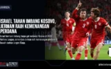 Israel Tahan Imbang Kosovo, Jerman Raih Kemenangan Perdana