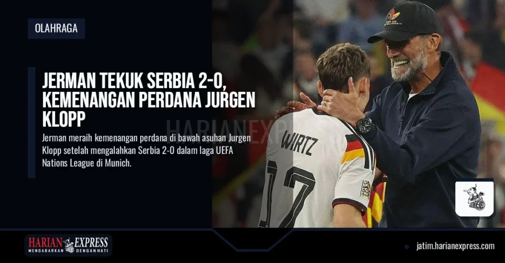 Jerman Tekuk Serbia 2-0, Kemenangan Perdana Jurgen Klopp