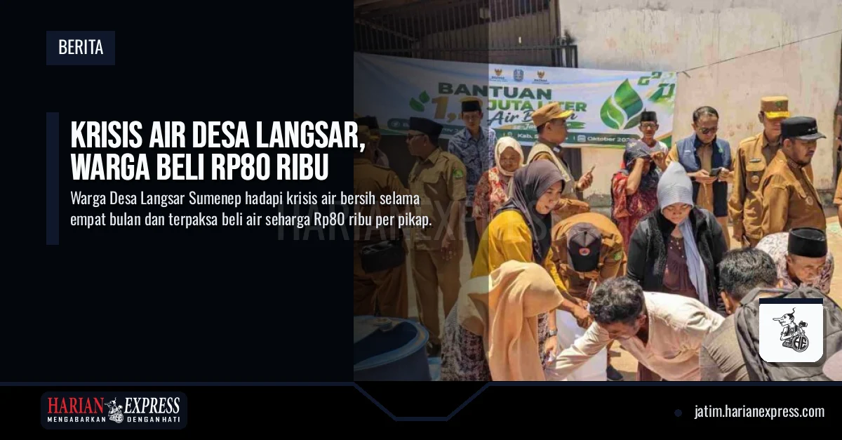 Krisis Air Desa Langsar, Warga Beli Rp80 Ribu