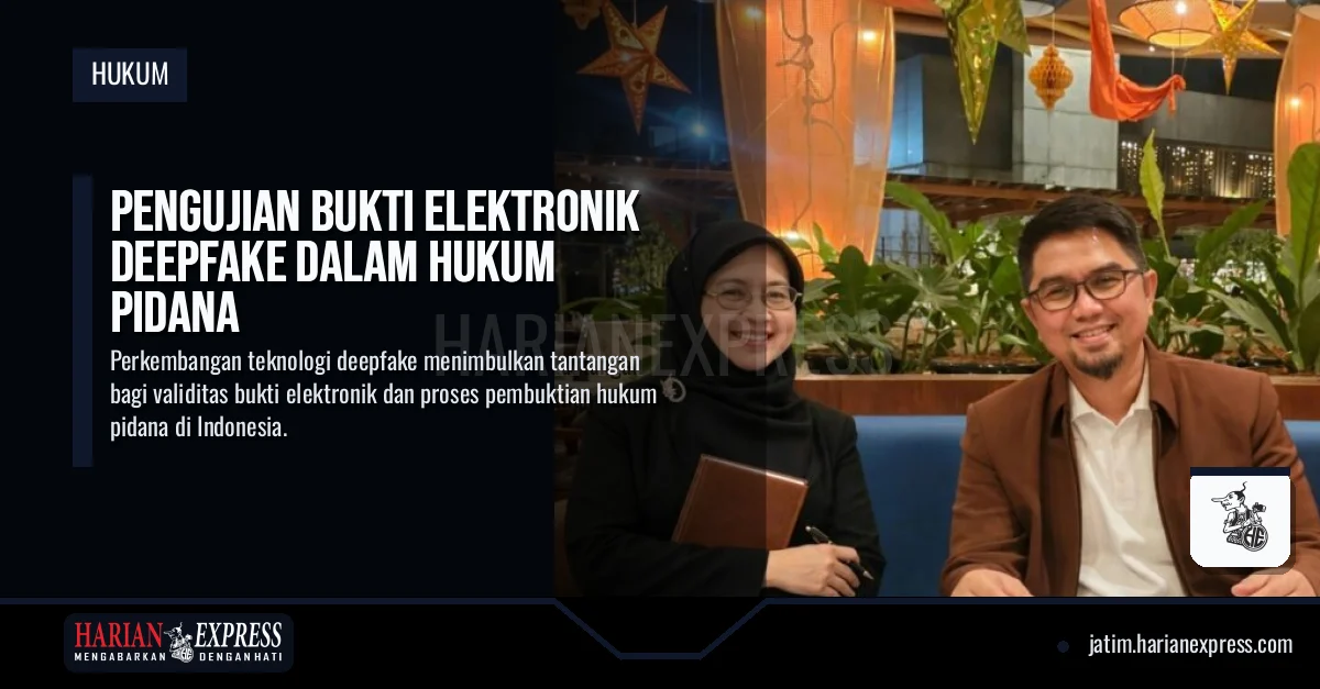Pengujian Bukti Elektronik Deepfake dalam Hukum Pidana