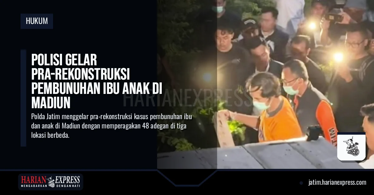 Polisi Gelar Pra-Rekonstruksi Pembunuhan Ibu Anak di Madiun