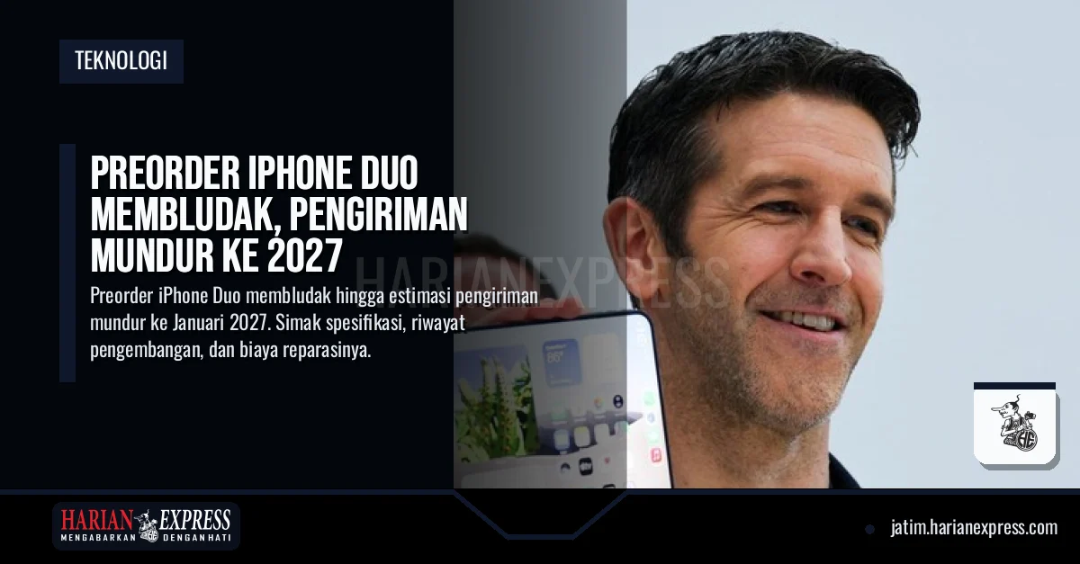 Preorder iPhone Duo Membludak, Pengiriman Mundur ke 2027