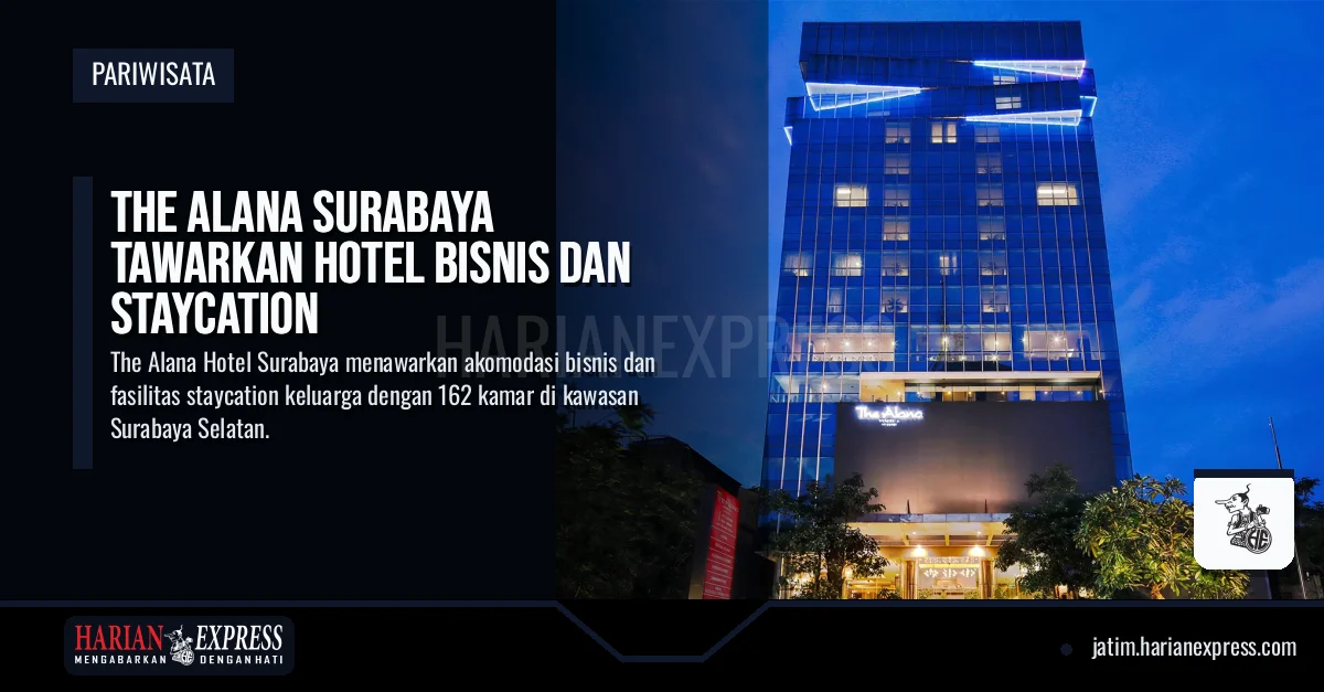 The Alana Surabaya Tawarkan Hotel Bisnis dan Staycation